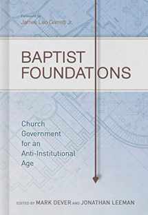 9781433681042-1433681048-Baptist Foundations: Church Government for an Anti-Institutional Age