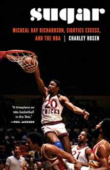 9781496202161-1496202163-Sugar: Micheal Ray Richardson, Eighties Excess, and the NBA