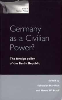 9780719060427-0719060427-Germany as a Civilian Power (Issues in German Politics)