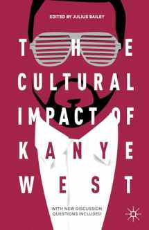 9781137574251-1137574259-The Cultural Impact of Kanye West