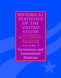 9780521853903-0521853907-The Historical Statistics of the United States: Volume 5, Governance and International Relations: Millennial Edition
