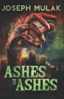 9781975875756-1975875753-Ashes to Ashes
