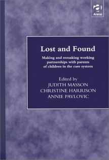 9781857424041-1857424042-Lost and Found: Making and Remaking Working Partnerships With Parents of Children in the Care System