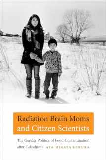 9780822361824-0822361825-Radiation Brain Moms and Citizen Scientists: The Gender Politics of Food Contamination after Fukushima