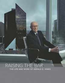 9780988926127-0988926121-Raising The Bar: The Life and Work of Gerald D. Hines