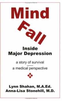 9780927015219-0927015218-Mind Fall: Inside Major Depression : A Story of Survival & A Medical Perspective