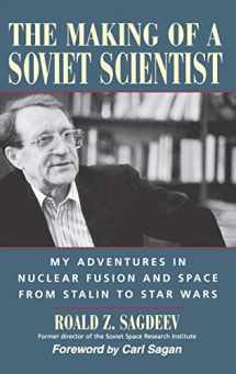9780471020318-0471020311-The Making of a Soviet Scientist: My Adventures in Nuclear Fusion and Space from Stalin to Star Wars