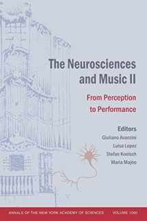 9781573316118-1573316113-The Neurosciences and Music II: From Perception to Performance, Volume 1060 (Annals of the New York Academy of Sciences)