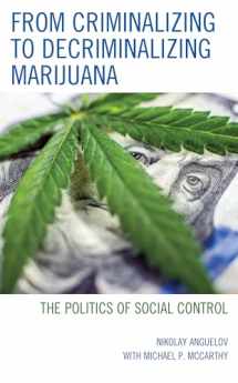 9781498566247-1498566243-From Criminalizing to Decriminalizing Marijuana: The Politics of Social Control