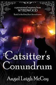 9781950427161-1950427161-The Catsitter's Conundrum: paranormal cozy mystery from Wyrdwood (From Wyrdwood - Catsitter Mysteries)