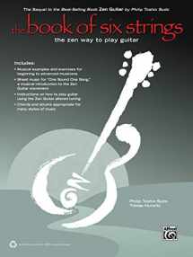 9780739098608-0739098608-The Book of Six Strings: The Zen Way to Play Guitar, Book & CD