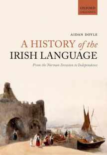 9780198724759-0198724756-A History of the Irish Language: From the Norman Invasion to Independence (Oxford Linguistics)