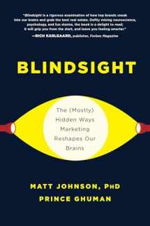 9781950665068-1950665062-Blindsight: The (Mostly) Hidden Ways Marketing Reshapes Our Brains