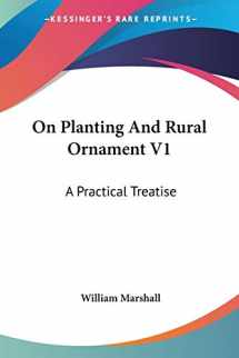 9780548319932-0548319936-On Planting And Rural Ornament V1: A Practical Treatise