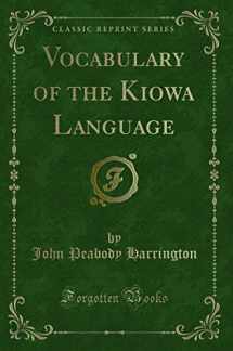 9780282605629-0282605622-Vocabulary of the Kiowa Language (Classic Reprint)