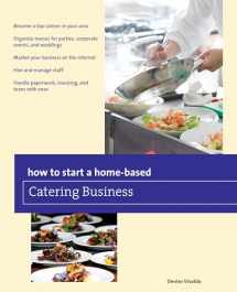 9780762796410-0762796413-How to Start a Home-based Catering Business (Home-Based Business Series)