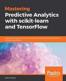9781789617740-178961774X-Mastering Predictive Analytics with scikit-learn and TensorFlow: Implement machine learning techniques to build advanced predictive models using Python