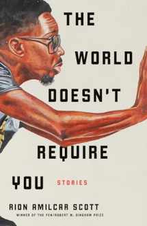 9781631495380-1631495380-The World Doesn't Require You: Stories