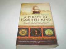 9780385607063-0385607067-A Pirate of Exquisite Mind : Explorer, Naturalist, and Buccaneer: The Life of William Dampier