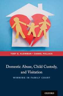 9780190641573-0190641576-Domestic Abuse, Child Custody, and Visitation: Winning in Family Court