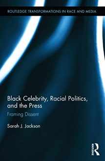9780415707077-0415707072-Black Celebrity, Racial Politics, and the Press: Framing Dissent (Routledge Transformations in Race and Media)