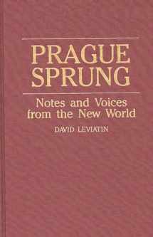 9780275945367-0275945367-Prague Sprung: Notes and Voices from the New World