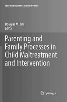 9783319822174-3319822179-Parenting and Family Processes in Child Maltreatment and Intervention (Child Maltreatment Solutions Network)