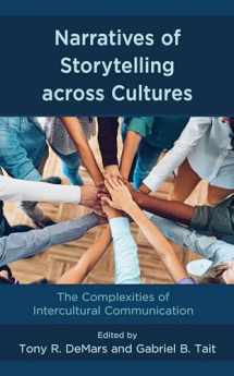 9781498589413-1498589413-Narratives of Storytelling across Cultures: The Complexities of Intercultural Communication