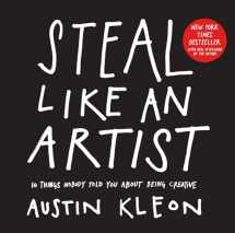 9780761169253-0761169253-Steal Like an Artist: 10 Things Nobody Told You About Being Creative (Austin Kleon)