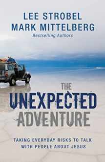 9780310283928-0310283922-The Unexpected Adventure: Taking Everyday Risks to Talk with People about Jesus