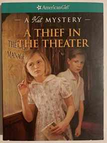 9781593692940-1593692943-A Thief in the Theater: A Kit Mystery (American Girl Mysteries)