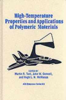 9780841233133-0841233136-High-Temperature Properties and Applications of Polymeric Materials (ACS Symposium Series)