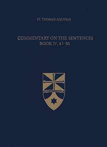 9781623400415-1623400414-Commentary on the Sentences, Book IV, 43-50 (Latin-English Opera Omnia)