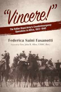 9781682474280-1682474283-Vincere: The Italian Royal Army's Counterinsurgency Operations in Africa, 1922-1940