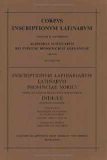9783110111613-3110111616-Inscriptionum lapidariarum Latinarum Provinciae Norici usque ad annum MCMLXXXIV repertarum indices: ILLPRON indices, No. 3: Thesaurus vocabulorum (Corpus Inscriptionum Latinarum Vol 3) (Latin Edition)