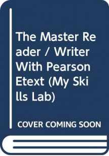 9780321921543-0321921542-The Master Reader / Writer With Pearson Etext (My Skills Lab)