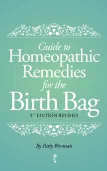 9780979724701-0979724708-Guide to Homeopathic Remedies for the Birth Bag: 5th Edition