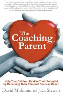 9781905430093-1905430094-The Coaching Parent: Help your children realise their potential by becoming their personal success coach