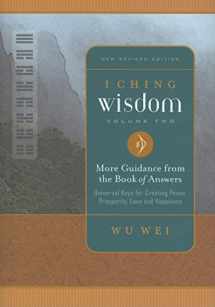 9780943015460-0943015464-I Ching Wisdom: More Guidance from the Book of Answers, Volume Two