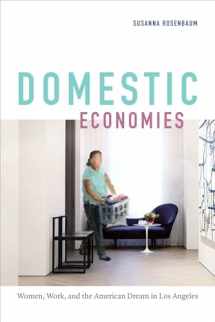 9780822369974-0822369974-Domestic Economies: Women, Work, and the American Dream in Los Angeles