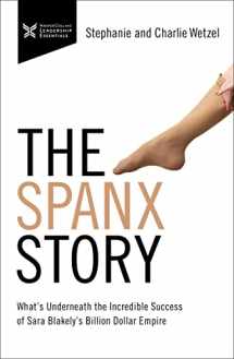 9781400232758-1400232759-The Spanx Story: What's Underneath the Incredible Success of Sara Blakely's Billion Dollar Empire (The Business Storybook Series)