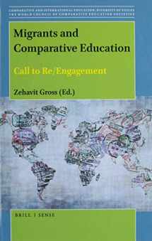 9789004417007-9004417001-Migrants and Comparative Education: Call to Re/Engagement (Comparative and International Education: Diversity of Voices / the World Council of Comparative Education Societies, 1)