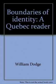 9781895555110-1895555116-Boundaries of Identity : A Quebec Reader