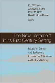 9780802828347-0802828345-The New Testament In Its First Century Setting: Essays On Context And Background In Honour Of B. W. Winter On His 65th Birthday