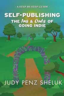 9781989495605-1989495605-Self-publishing: The Ins & Outs of Going Indie: A Step-by-Step Guide (Step-by-Step Guides)