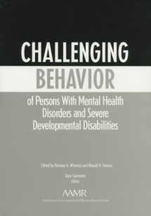 9780940898660-0940898667-Challenging Behavior of Persons With Mental Health Disorders and Severe Developmental Disabilities