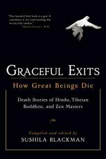 9781590302705-1590302702-Graceful Exits: How Great Beings Die (Death stories of Hindu, Tibetan Buddhist, and Zen masters)