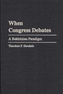 9780275966676-0275966674-When Congress Debates: A Bakhtinian Paradigm (Praeger Series in Political Communication)