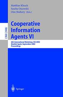 9783540441731-3540441735-Cooperative Information Agents VI: 6th International Workshop, CIA 2002, Madrid, Spain, September 18 - 20, 2002. Proceedings (Lecture Notes in Computer Science, 2446)