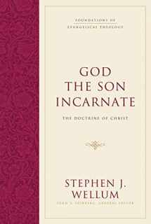 9781581346473-1581346476-God the Son Incarnate: The Doctrine of Christ (Foundations of Evangelical Theology)